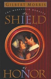 The Shield of Honor (Wakefield Dynasty, Bk 3)