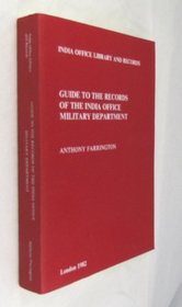 Guide to the Records of the India Office Military Department (India Office Records guides to archive groups)