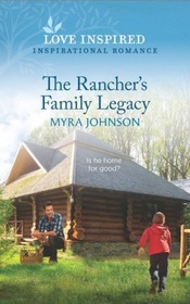 The Rancher's Family Legacy (Ranchers of Gabriel Bend, Bk 3) (Love Inspired, No 1432)