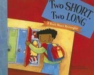 Two Short, Two Long: A Book About Rectangles (Know Your Shapes)