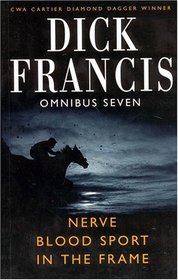 Dick Francis Omnibus: Nerve / Blood Sport / In the Frame