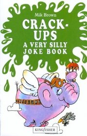 Crack-Ups : A Very Silly Joke Book