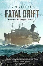 Fatal Drift: Is the Church Losing its Anchor?