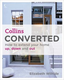 Converted: How to Extend Your Home Up, Down and Out