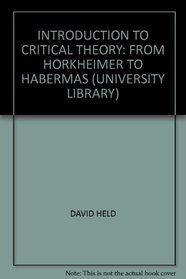 Introduction to critical theory: Horkheimer to Habermas