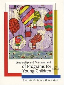 Leadership and Management of Programs for Young Children (2nd Edition)
