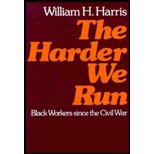The harder we run: Black workers since the Civil War