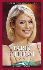Paris Hilton: A Biography