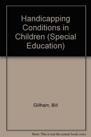 Handicapping Conditions in Children (Special Education)