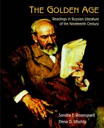 The Golden Age : Readings in Russian Literature of the Nineteenth Century