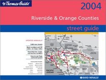 Thomas Guide 2004 Riverside & Orange Counties, California (Thomas Guide Riverside/Orange Counties Street Guide & Directory)