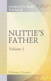 Nuttie's Father: Volume 1