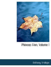 Phineas Finn, Volume 1