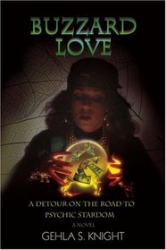 Buzzard Love: A Detour on the Road to Psychic Stardom