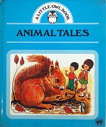 Animal Tales (A Little Owl Book)