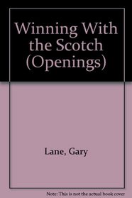 Winning With the Scotch (Openings)