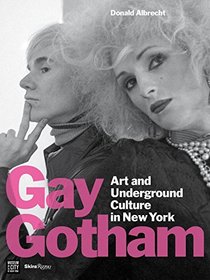 Gay Gotham: Art and Underground Culture in New York