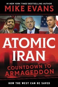 Atomic Iran: Countdown to Armageddon