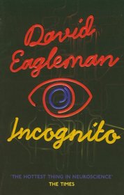 Incognito: The Secret Lives of The Brain