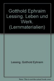 Gotthold Ephraim Lessing. Leben und Werk. (Lernmaterialien)