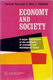 Economy and Society: A Study in the Integration of Economic and Social Theory