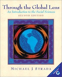 Through the Global Lens: An Introduction to the Social Sciences (2nd Edition)