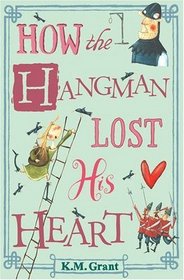 How the Hangman Lost His Heart