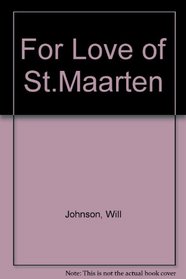 For Love of St.Maarten