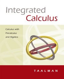 Integrated Calculus: Calculus with Precalculus and Algebra