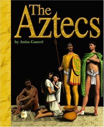 The Aztecs (Ancient Civilizations)