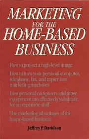 Marketing for the Home-Based Business