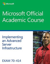 Exam 70-414 Implementing an Advanced Server Infrastructure