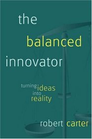 The Balanced Innovator: Turning Ideas into Reality