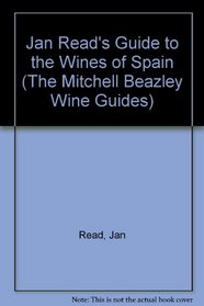 Jan Read's Guide to the Wines of Spain (The Mitchell Beazley Wine Guides)