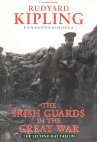 Irish Guards In The Great War: The Second Battalion