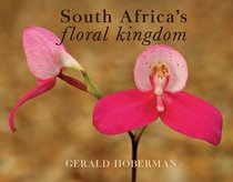 The World's Richest Floral Kingdom: South Africa's Botanical Wonderland (Meridian Series)