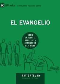 El Evangelio (The Gospel) - 9Marks (Edificando Iglesias Sanas) (Spanish Edition)