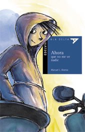 Ahora que no me ve nadie/ Now That No One Sees Me (Ala Delta: Serie Azul/ Hang Gliding: Blue Series) (Spanish Edition)