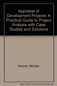 Appraisal of Development Projects: A Practical Guide to Project Analysis with Case Studies and Solutions (Praeger special studies in international economics and development)