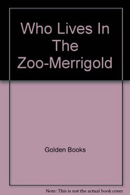 Who Lives In The Zoo-Merrigold