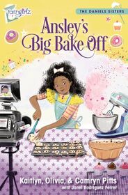 Ansley's Big Bake Off (Faithgirlz / The Daniels Sisters)