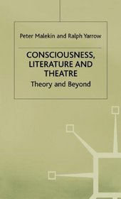 Consciousness, Literature, and Theatre: Theory and Beyond (Studies in Literature & Religion)
