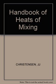 Handbook of Heats of Mixing (Wiley Series in Probability and Mathematical Statistics)