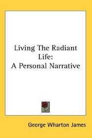 Living The Radiant Life: A Personal Narrative