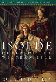 Isolde, Queen of the Western Isle (Tristan & Isolde, Bk 1)