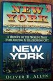 New York, New York: A History of the World's Most Exhilarating and Challenging City