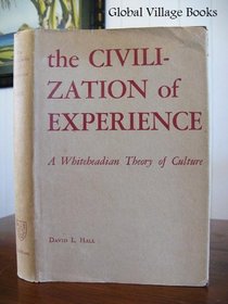 The Civilization of Experience: A Whiteheadian Theory of Culture (The Orestes Brownson series on contemporary thought and affairs)