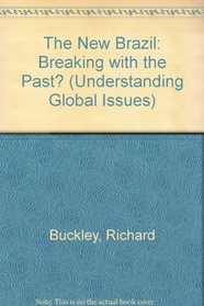 The New Brazil: Breaking with the Past? (Understanding Global Issues)
