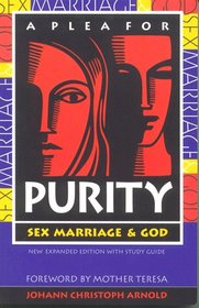 A Plea for Purity: Sex, Marriage & God