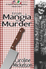 From Mangia to Murder (Sophia Mancini, Bk 1)